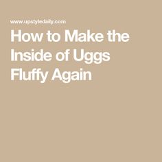 How to Make the Inside of Uggs Fluffy Again How To Clean Ugg Slippers, How To Clean Uggs, Cleaning Ugg Boots, Cleaning Uggs, Ugg Cleaner, Hair Dryer Brush, Ugg Slippers, Slipper Boots, Ugg Shoes