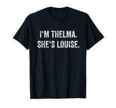 PRICES MAY VARY. I'm Thelma She's Louise TShirt Funny Best Friends Women T-Shirt. Looking for a cute t shirt for a girlfriend? Vintage and distressed graphic tee. CLICK ON OUR BRAND FOR ALL DESIGNS AND PRODUCTS! I'm Thelma She's Louise T-Shirt Funny Best Friend Shirt. Great present for your best friend girl. This tshirt is a great gift for girls to for their BFF, best friend or sister - best friend shirt. CLICK ON OUR BRAND FOR ALL DESIGNS! Lightweight, Classic fit, Double-needle sleeve and bott Bff Tshirts Funny Best Friends, Distressed Graphic Tee, Funny Best Friend, Friends Women, Selling Apps, Friend Shirt, Best Friend Shirts, Tshirt Funny, Friend Outfits