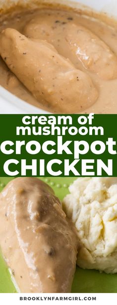 two pictures with the words cream of mushroom crockpot chicken and mashed potatoes