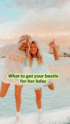 two girls standing next to each other with the caption what to get your bestie for her body