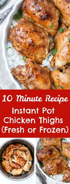 chicken thighs and rice with text overlay that reads 10 minute recipe instant pot chicken thighs fresh or frozen