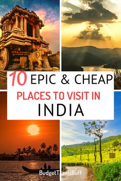 the top ten places to visit in india with text overlay that reads, 10 epic & cheap places to visit in india