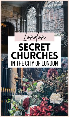 london's secret churches in the city of london with text overlay reading london secret churches in the city of london