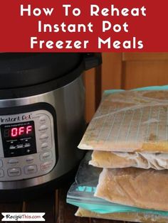 how to reheat instant pot freeze meals