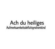 the words ach du heiliges are in black and white letters on a white background