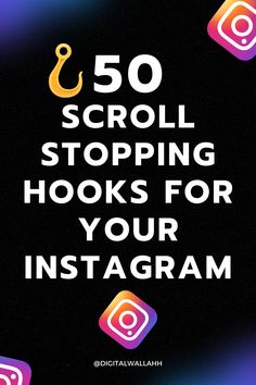 the words 50 scroll stopping hooks for your instagram are in front of a black background