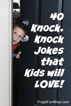 a young boy peeking out from behind a door with the words, 40 knock knock jokes that kids will love