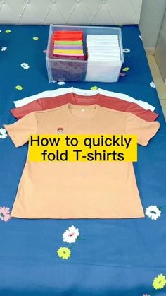 a t - shirt that says how to quickly fold t - shirts