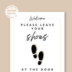 a sign that says welcome please leave your shoes at the door