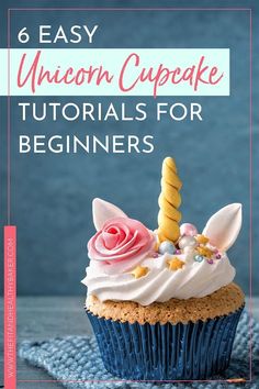 a cupcake with white frosting and a unicorn horn on top that says, 6 easy unicorn cupcake tutors for beginners