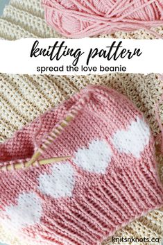 the knitting pattern is shown in pink and white, with text overlay that reads knitting patterns spread the love beanie