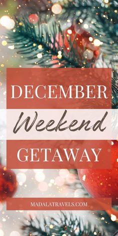 a christmas tree with the words december weekend getaway