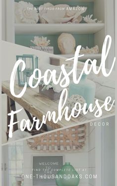 the coastal farmhouse decor is featured in this postcard style photo with text overlay