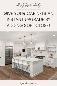 a white kitchen with the words give your cabinets an instant upgrade by adding soft close