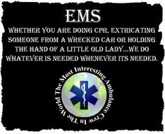 an ems sign with the words, when you are doing crp, extricating someone from a wrecked car or holding the hand of a little old lady we do whatever is needed