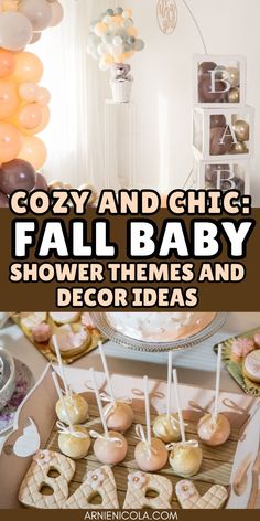 an image of baby shower themes and desserts with text that reads cozy and chic fall baby shower themes and decor ideas