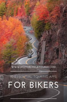 the road is surrounded by colorful trees and has text overlay that reads, top 10 essential touring apps for bikers