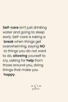 a quote about self care and drinking water on a white background with the words self care isn't just drinking water and going to sleep early self - care is taking a break when things get