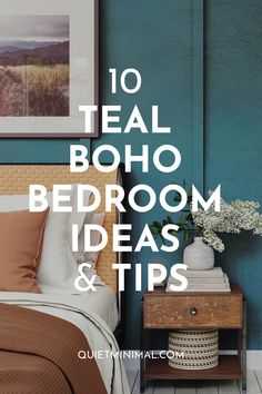 a bedroom with blue walls and brown bedding in the foreground text reads 10 teal boho bedroom ideas & tips