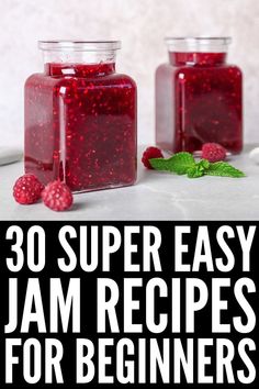 jam recipe in jars with raspberries and mint leaves on the side, text overlay reads 30 super easy jam recipes for beginners