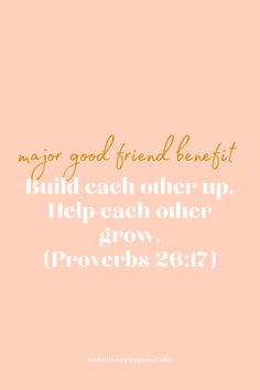 a pink background with the words, may god friend benefit build each other up help each other grow prove