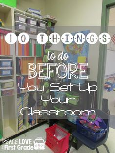 a classroom with the words 10 things to do before you set up your classroom