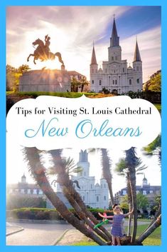 a girl standing on top of a palm tree in front of a castle with text overlay that reads tips for visiting st louis cathedral new orleans