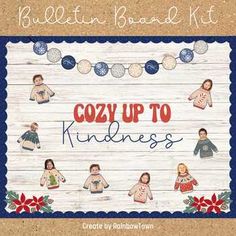 a sign that says cozy up to kindness with pictures of children in sweaters and poins