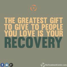 the greatest gift to give to people you love is your recovery quote on grey background