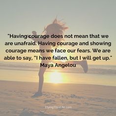 a person jumping up in the air with their arms spread out, saying having courage does not mean that we are unafraid having courage and showing