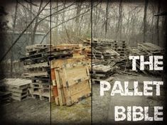 the pallet bible is shown in three different pictures, with wood stacked on top