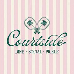 a pink and white striped background with the words courside dine social pickle