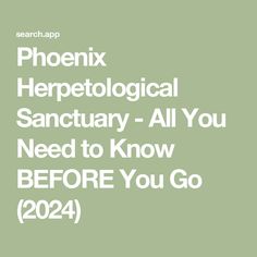 the words phoenix herpetological sanctuary all you need to know before you go