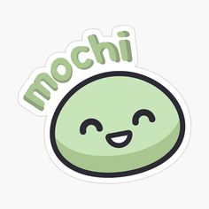 a green sticker with the words mochi on it's face and eyes