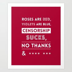 a red poster with white lettering that says roses are red violets are blue, censor