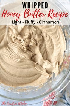 homemade whipped honey butter recipe in a glass bowl with text overlay that reads, how to make whipped honey butter recipe light - fluffy cinnamon