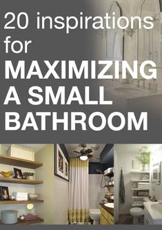 the cover of 20 inspirational tips for maximumizing a small bathroom with pictures and text