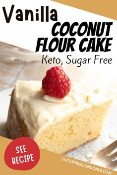 a slice of vanilla coconut flour cake with a raspberry on top and text overlay