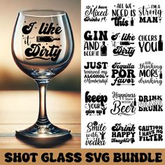 a wine glass with the words shot glass svg bundle