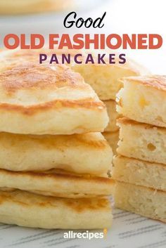 pancakes stacked on top of each other with the words good old fashioned pancakes written below