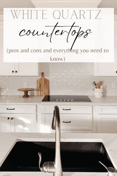 a kitchen sink with the words white quartz countertops pros and cons and everything you need to know