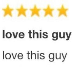 five stars with the words love this guy above it and below that says, i love this guy