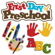 the first day of school is abc and there are handprints, crayons, paintbrushes, and pencils