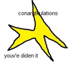 a yellow star with the words congratulations you've didn it