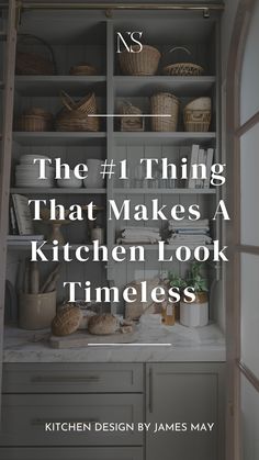 a kitchen with the words, the 1 thing that makes a kitchen look timerless