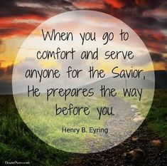 a quote from henry b flying about comfort and serve anyone for the savor, he prepares the way before you