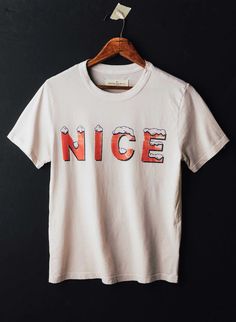 the "nice" tee – imogene + willie Imogene Willie, Funny T Shirt, Cool Tees, Funny T, Vintage Tees, Hands On, Funny Tshirts, Nashville, Hand Drawn