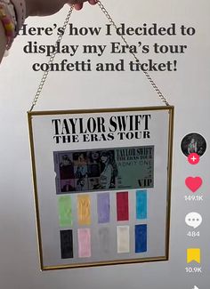 a poster hanging from the side of a wall that says, here's how i decided to display my era's tour confetti and ticket