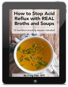 a tablet with the title how to stop acid reflex with real broth and soups