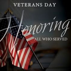 an american flag with the words honoring all who served in this veterans day message on it